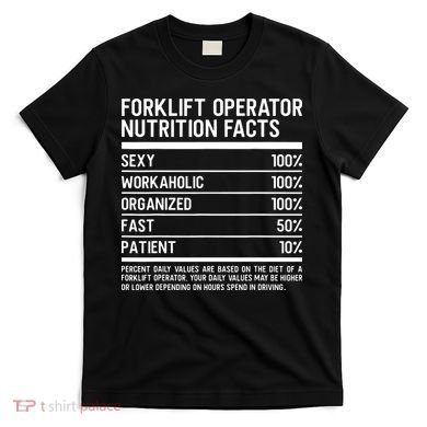 Men Funny Certified Forklift Operator Nutrition Facts T-Shirt