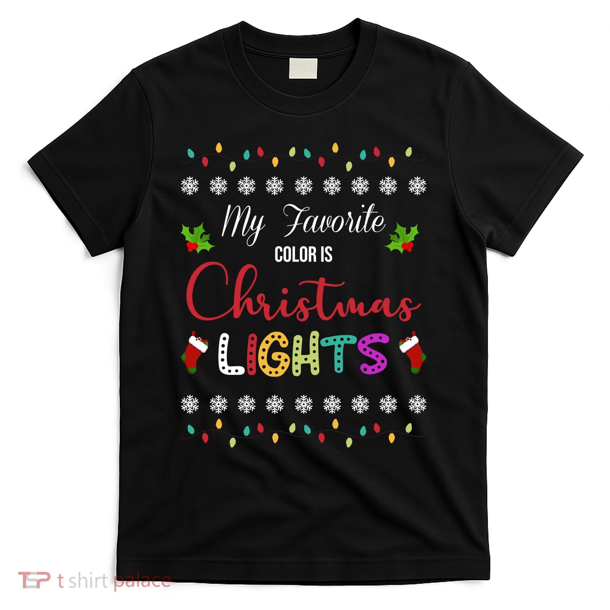 My Favorite Color Is Christmas Lights T-Shirt