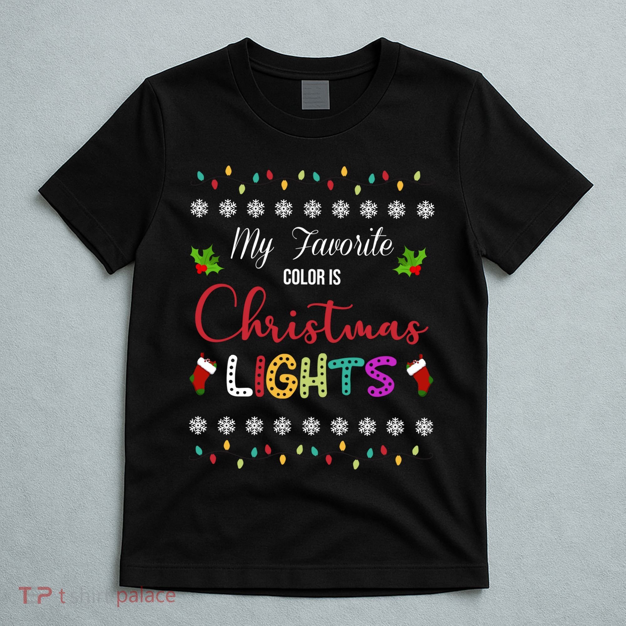 My Favorite Color Is Christmas Lights T-Shirt