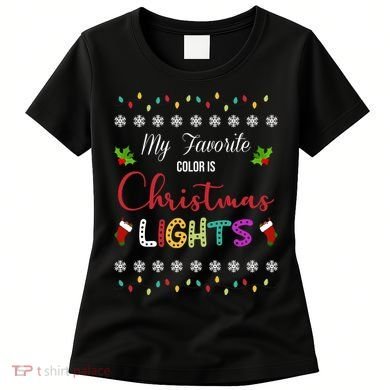 My Favorite Color Is Christmas Lights Women's T-Shirt