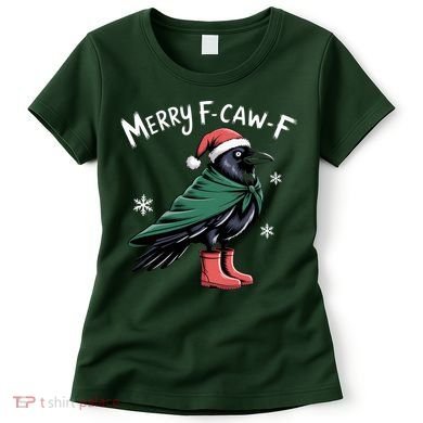 Merry F-Caw-F Christmas! Women's T-Shirt