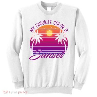 My Favorite Color Is Sunset Retro Summer Sweatshirt
