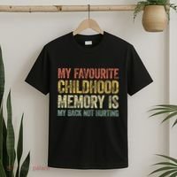 My Favorite Childhood Memory Is My Back Not Hurting T-Shirt thumb 2