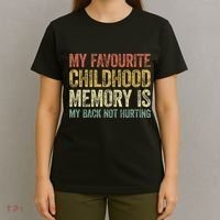 My Favorite Childhood Memory Is My Back Not Hurting T-Shirt thumb 4
