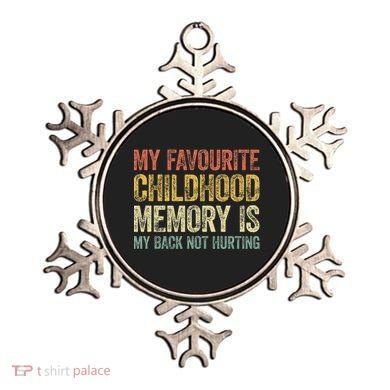 My Favorite Childhood Memory Is My Back Not Hurting Ornament