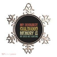 My Favorite Childhood Memory Is My Back Not Hurting Ornament thumb 0