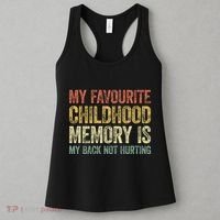 My Favorite Childhood Memory Is My Back Not Hurting Women's Tank Top thumb 3