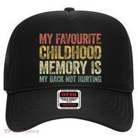 My Favorite Childhood Memory Is My Back Not Hurting Hat thumb 0
