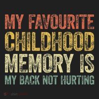My Favorite Childhood Memory Is My Back Not Hurting Hat thumb 2