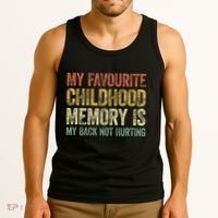 My Favorite Childhood Memory Is My Back Not Hurting Tank Top thumb 3