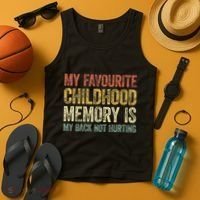 My Favorite Childhood Memory Is My Back Not Hurting Tank Top thumb 4