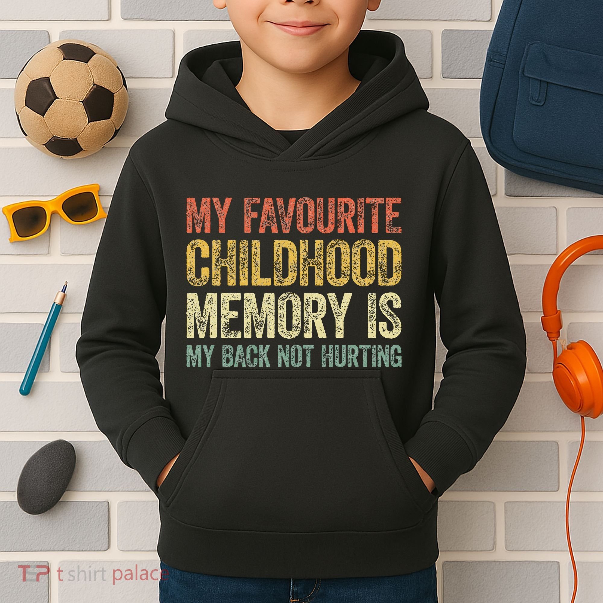 My Favorite Childhood Memory Is My Back Not Hurting Kids Hoodie