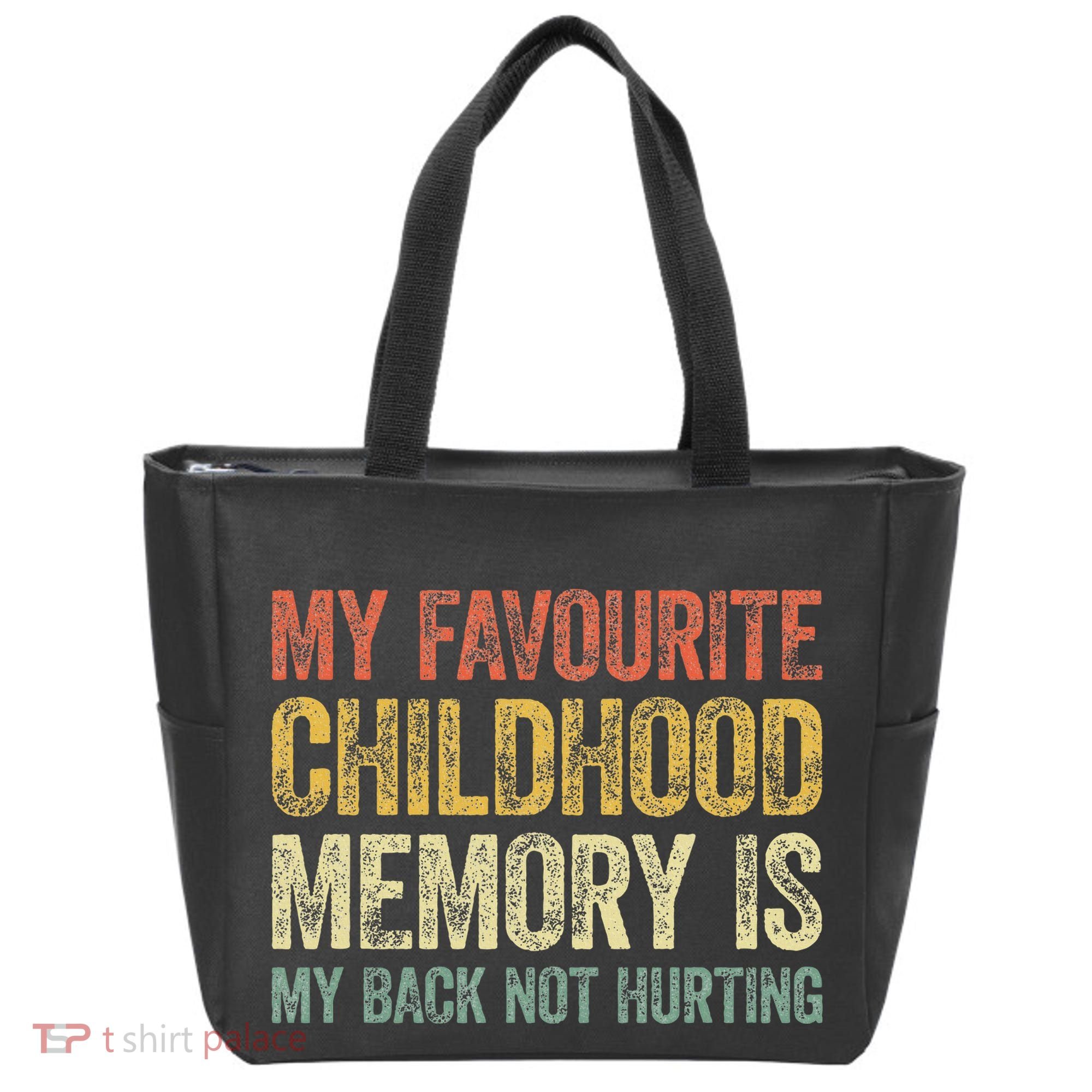 My Favorite Childhood Memory Is My Back Not Hurting Tote Bag