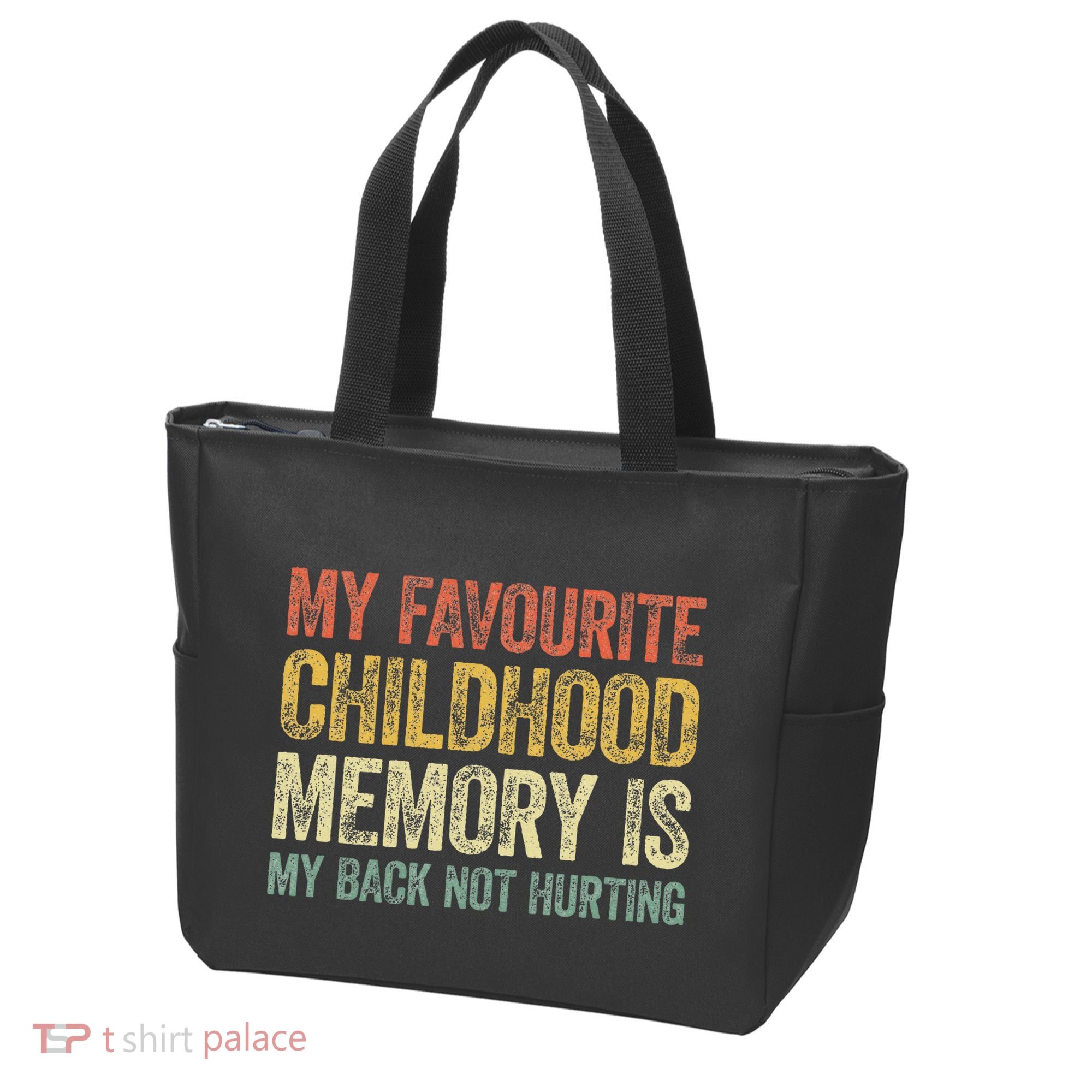 My Favorite Childhood Memory Is My Back Not Hurting Tote Bag