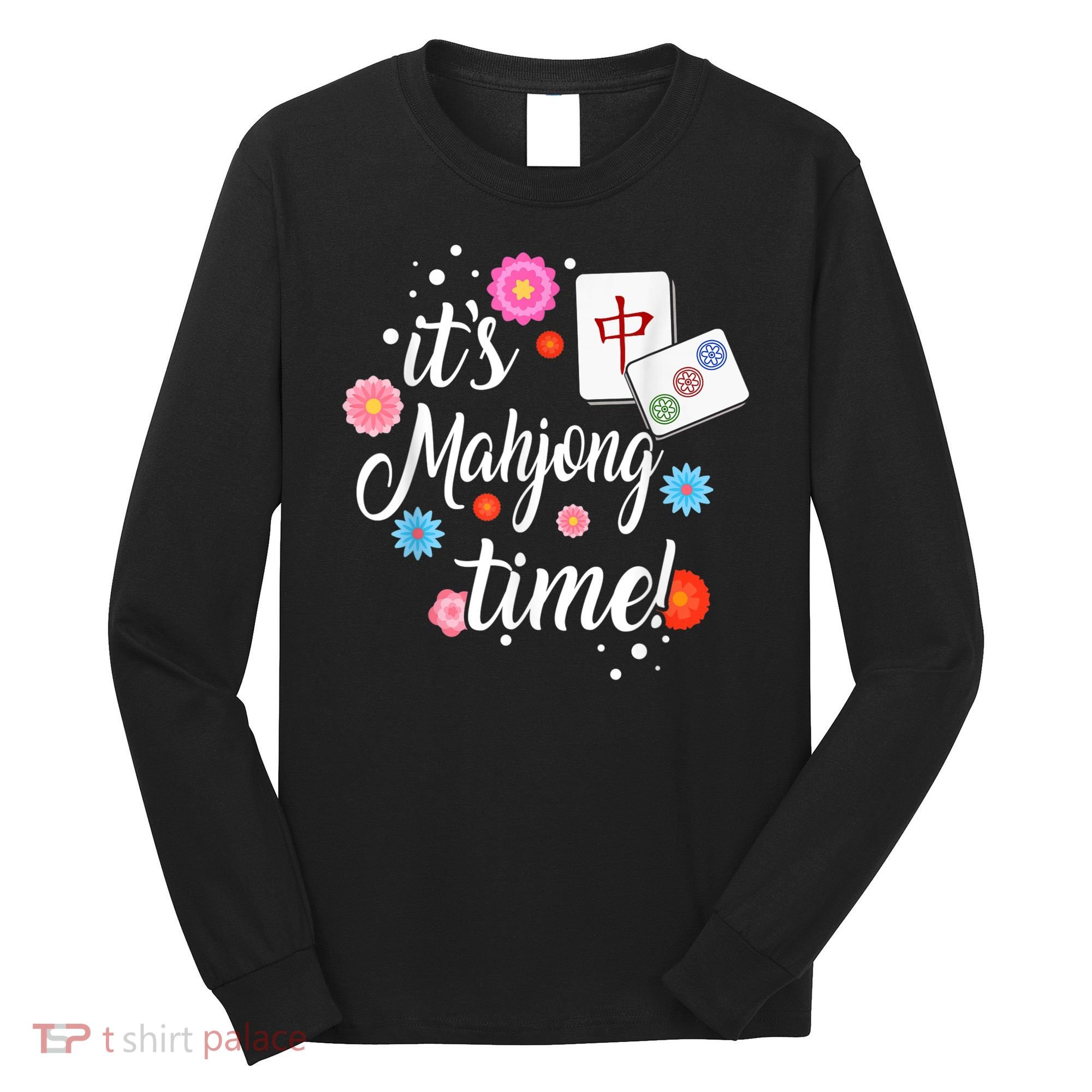 Mahjong For Chinese Or Mahjong Player Long Sleeve Shirt