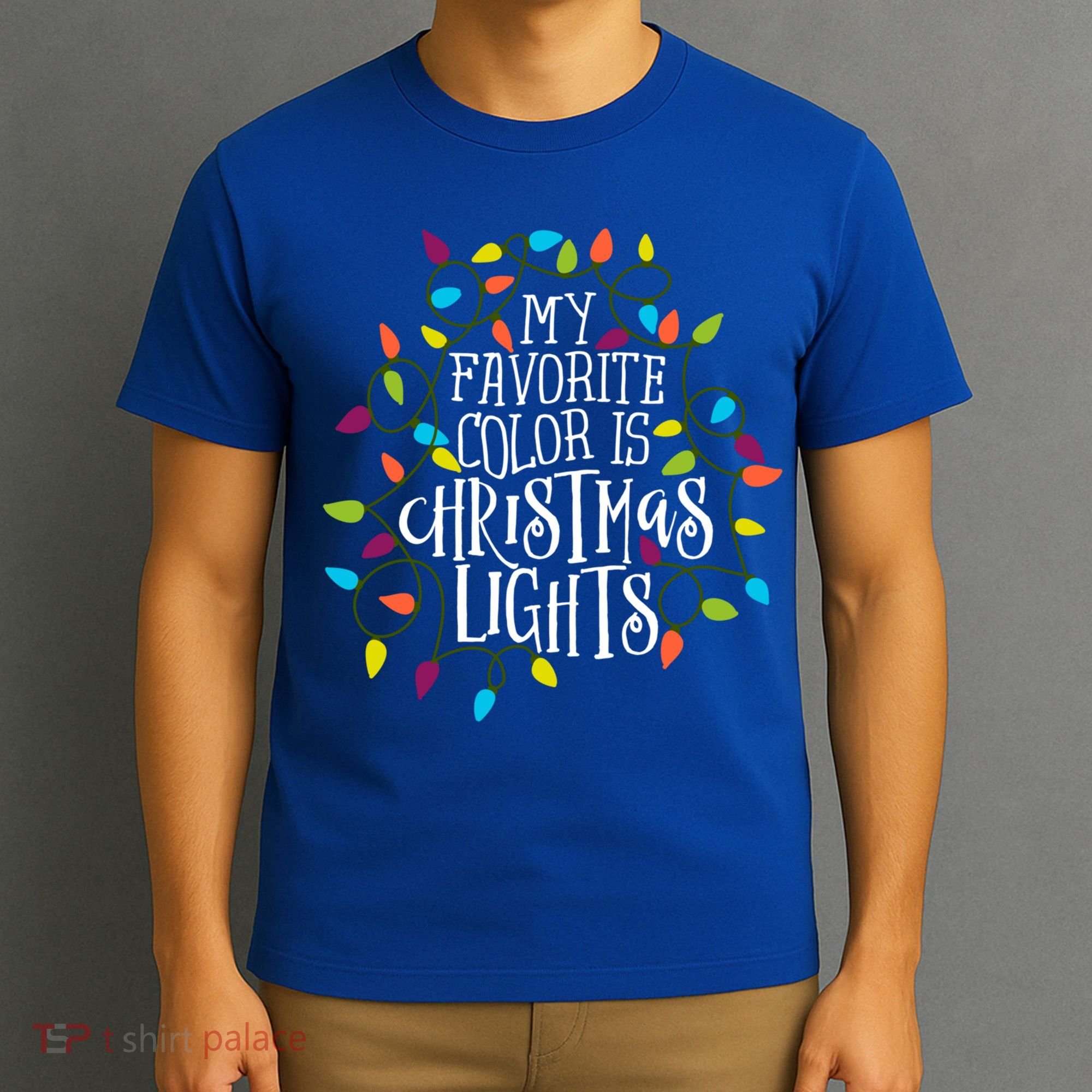 My Favorite Color Is Christmas Lights Gift T-Shirt