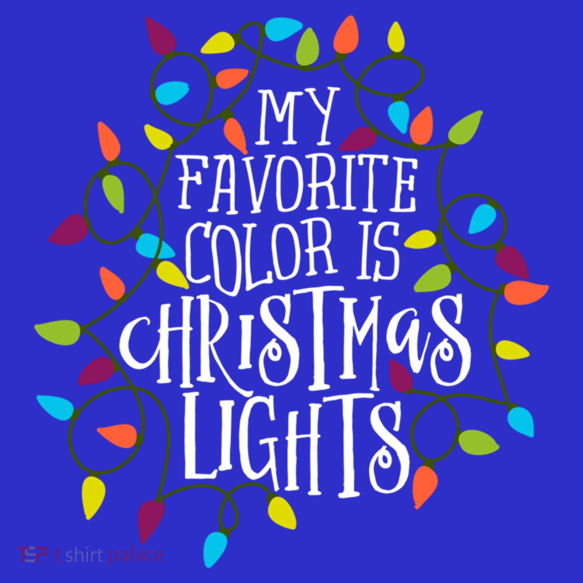 My Favorite Color Is Christmas Lights Gift T-Shirt