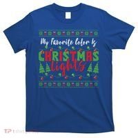 My Favorite Color Is Christmas Lights Funny Xmas Holiday Gift T-Shirt thumb 0