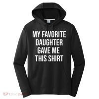 My Favorite Daughter Gave Me This Humor Performance Fleece Hoodie thumb 0