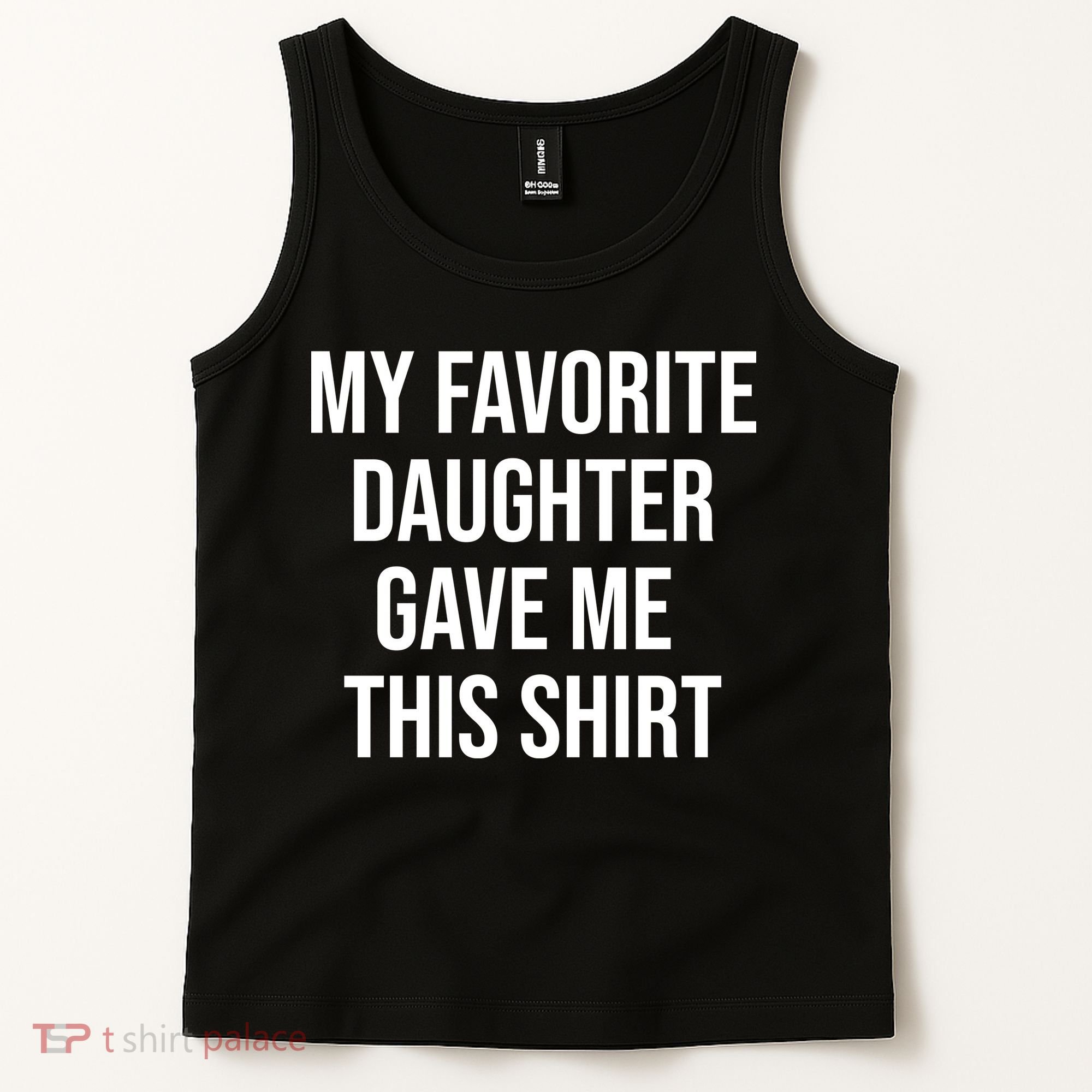 My Favorite Daughter Gave Me This Humor Tank Top