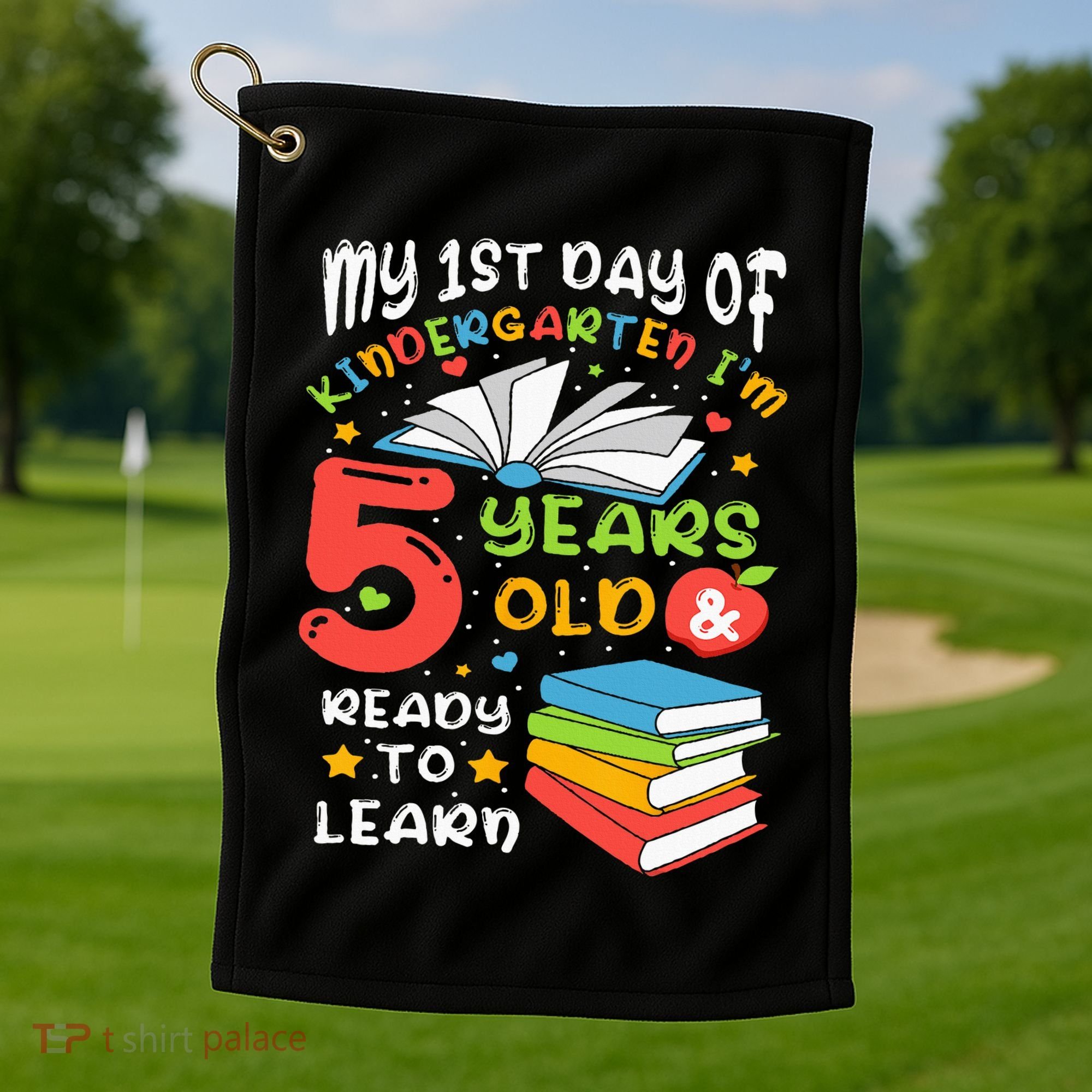 My First Day Of Kindergarten 5 Years Old Back To School Golf Towel