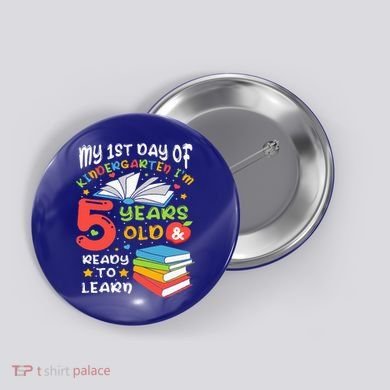 My First Day Of Kindergarten 5 Years Old Back To School Button