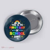 My First Day Of School PreK Preschool Kindergarten 1st Grade Button thumb 0
