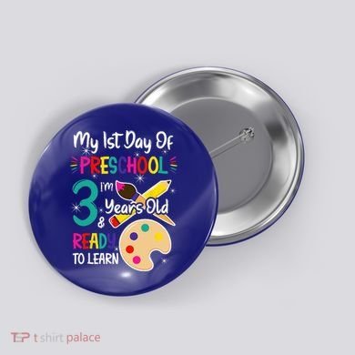 My First Day Of Preschool 3 Years Old Back To School Button