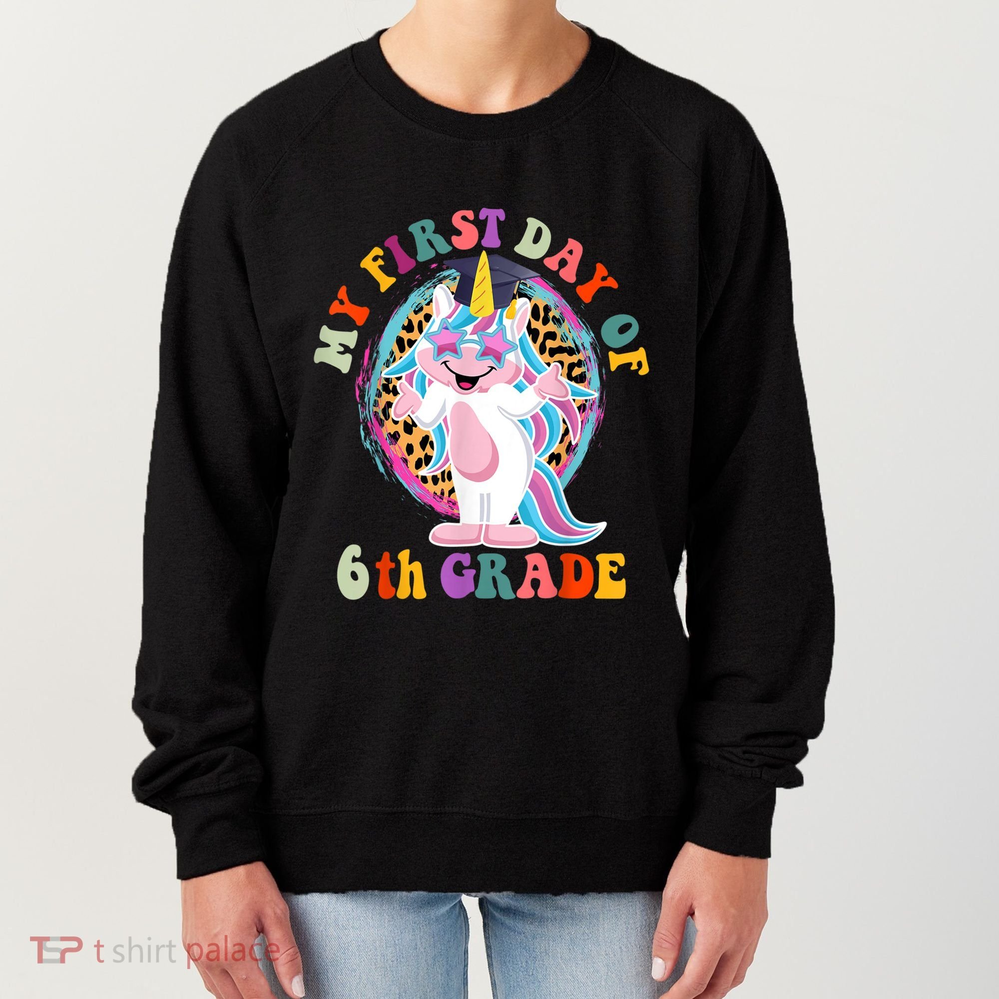 My First Day Of Sixth Grade Unicorn Back To School Funny Gift Women's Sweatshirt