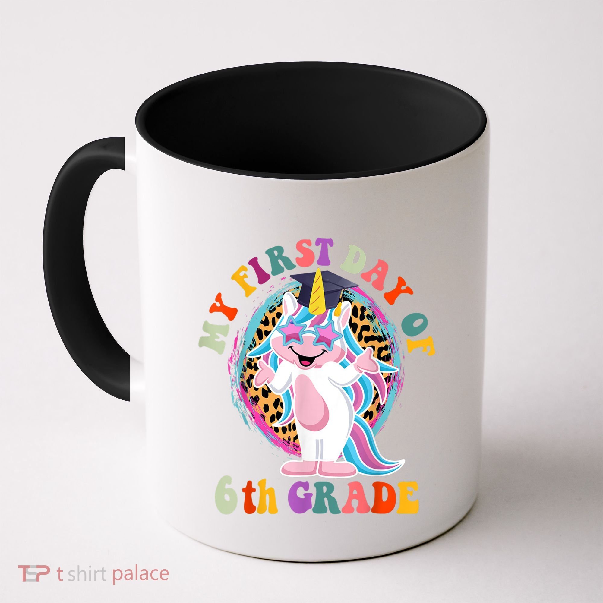 My First Day Of Sixth Grade Unicorn Back To School Funny Gift Coffee Mug
