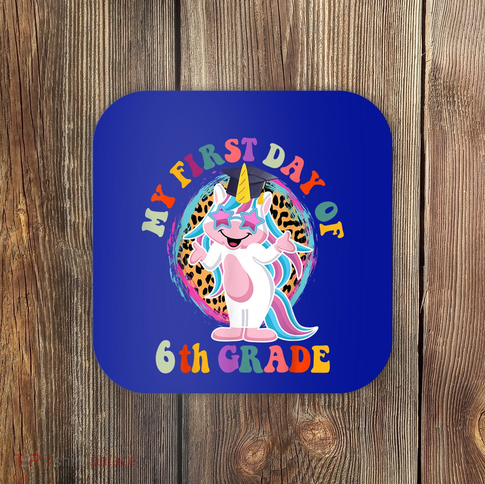 My First Day Of Sixth Grade Unicorn Back To School Funny Gift Coaster