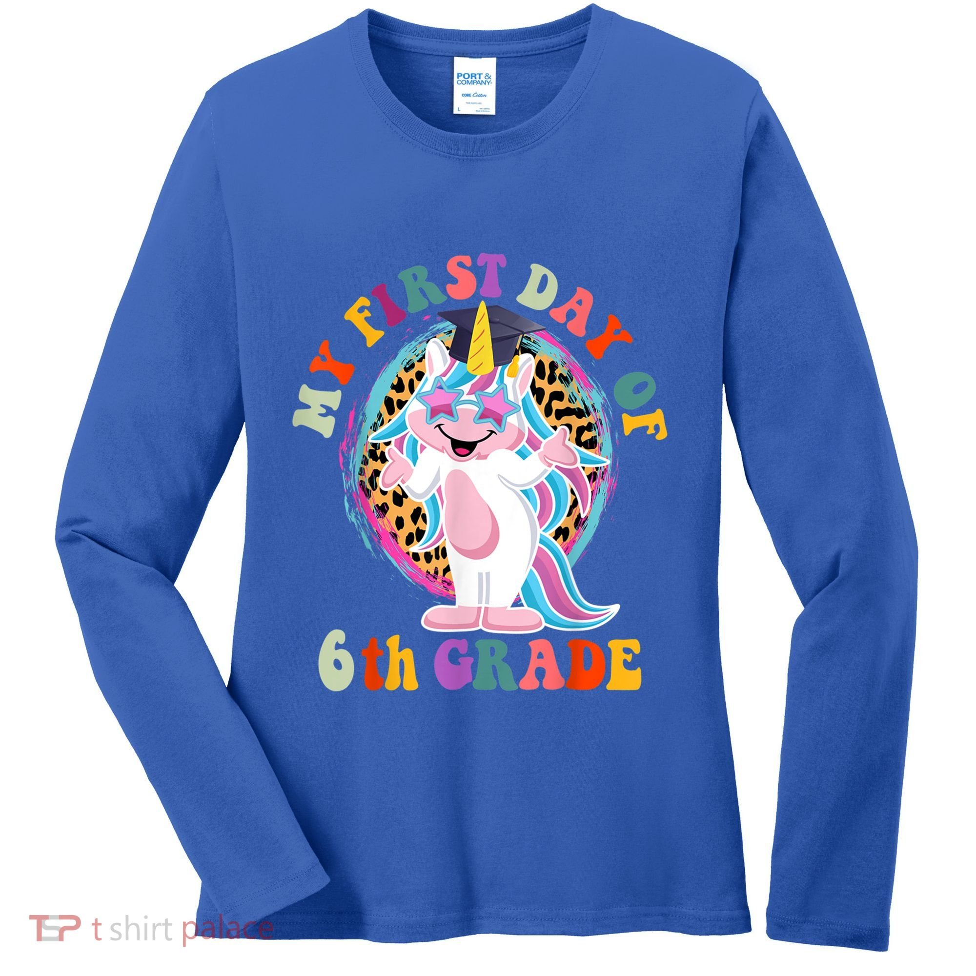 My First Day Of Sixth Grade Unicorn Back To School Funny Gift Women's Long Sleeve Shirt