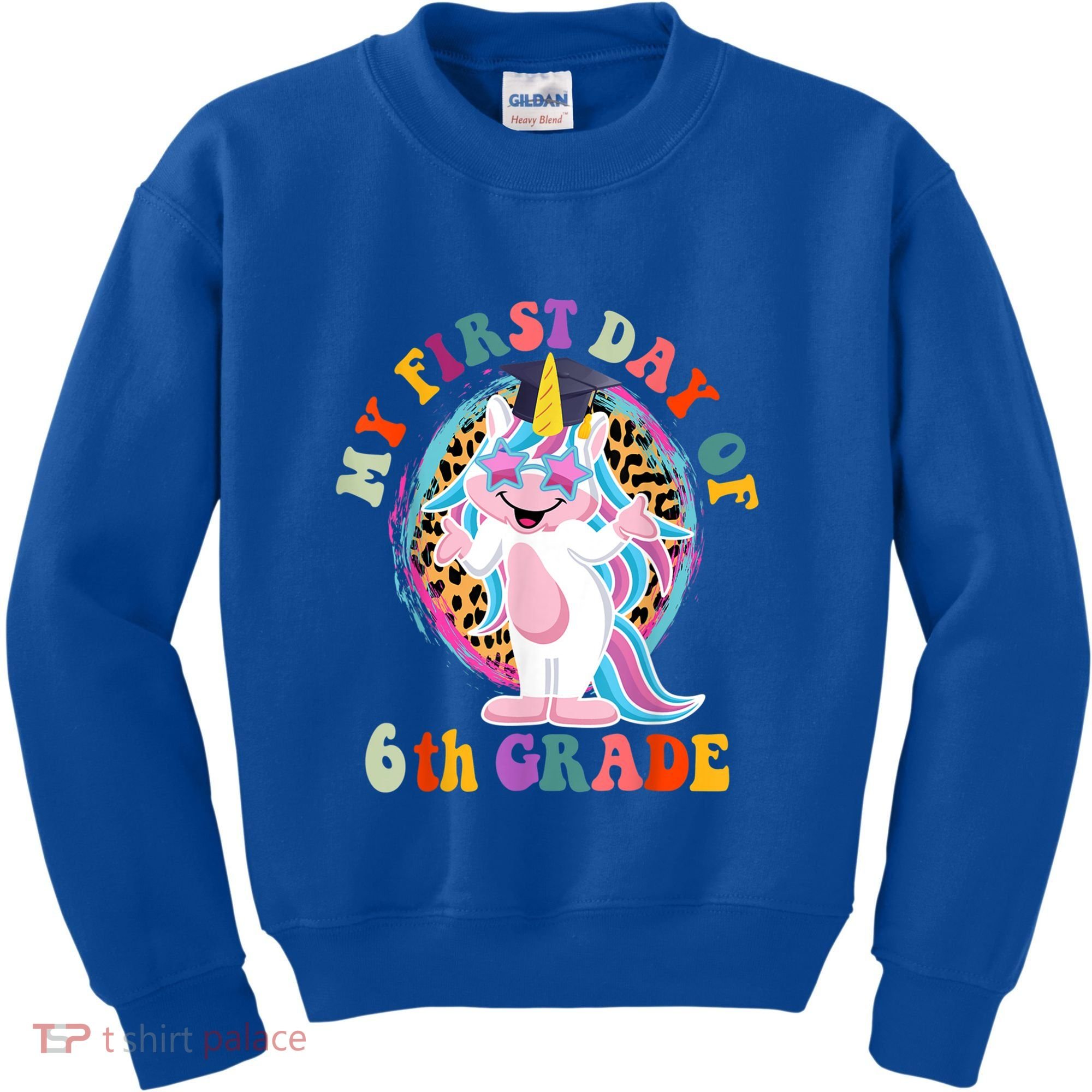 My First Day Of Sixth Grade Unicorn Back To School Funny Gift Kids Sweatshirt