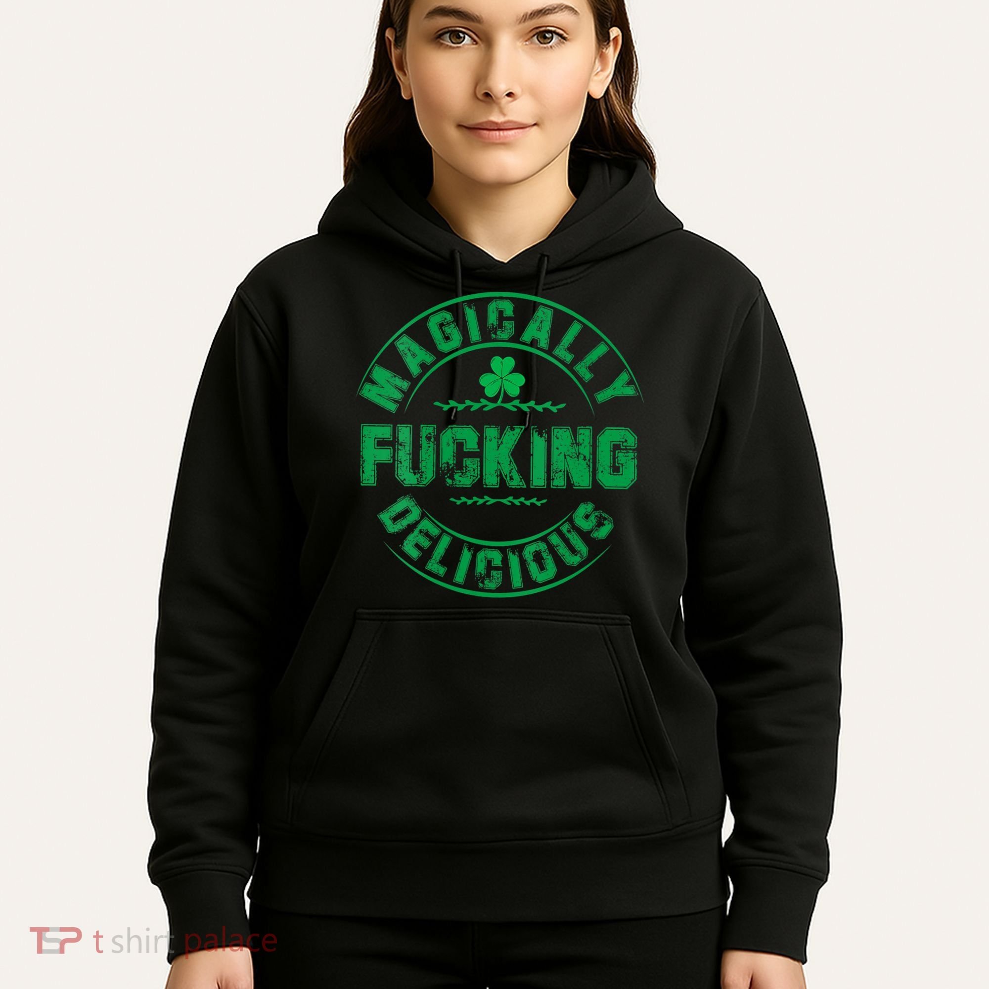 Magically Fucking Delicious St Patricks Day Womens Naughty Hoodie