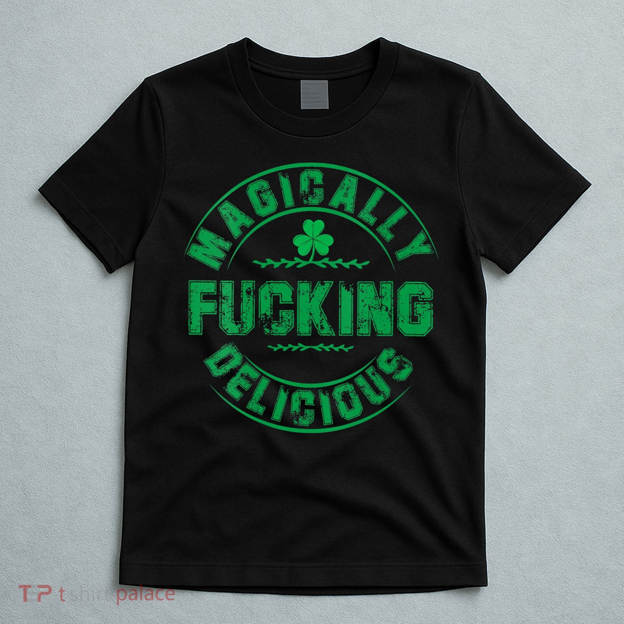 Magically Fucking Delicious St Patricks Day Womens Naughty T-Shirt