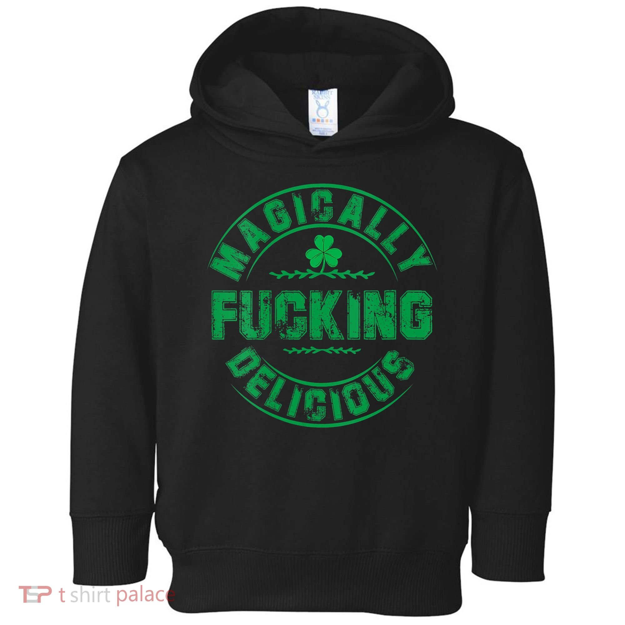 Magically Fucking Delicious St Patricks Day Womens Naughty Toddler Hoodie