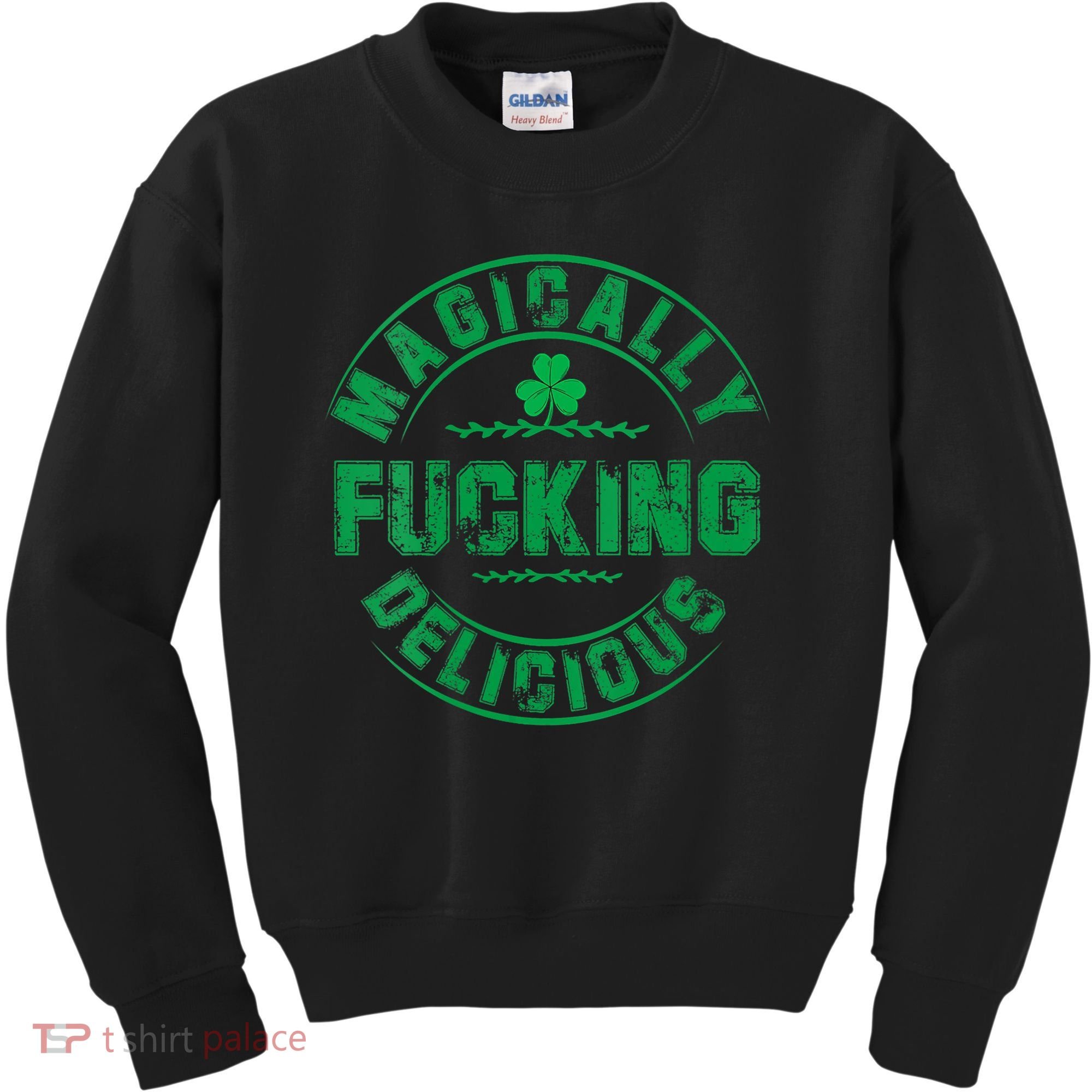 Magically Fucking Delicious St Patricks Day Womens Naughty Kids Sweatshirt