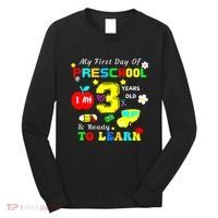 My First Day Of Preschool I Am 3 Years Old Ready To Learn Long Sleeve Shirt thumb 0