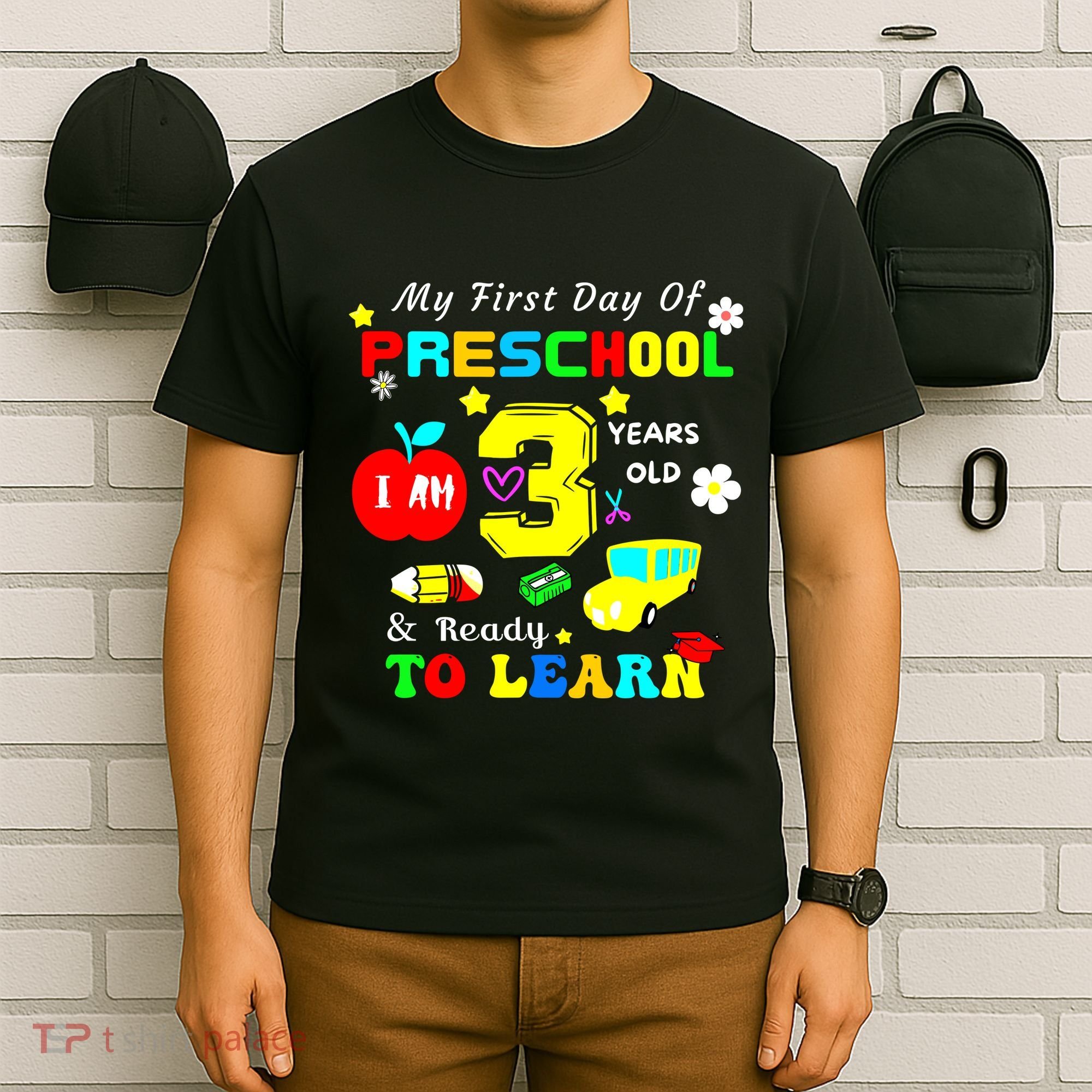 My First Day Of Preschool I Am 3 Years Old Ready To Learn T-Shirt
