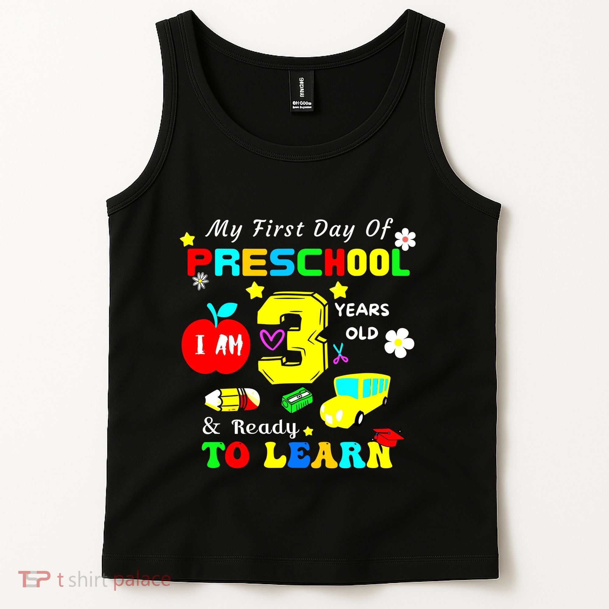My First Day Of Preschool I Am 3 Years Old Ready To Learn Tank Top