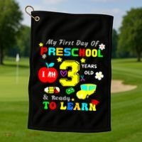 My First Day Of Preschool I Am 3 Years Old Ready To Learn Golf Towel thumb 1