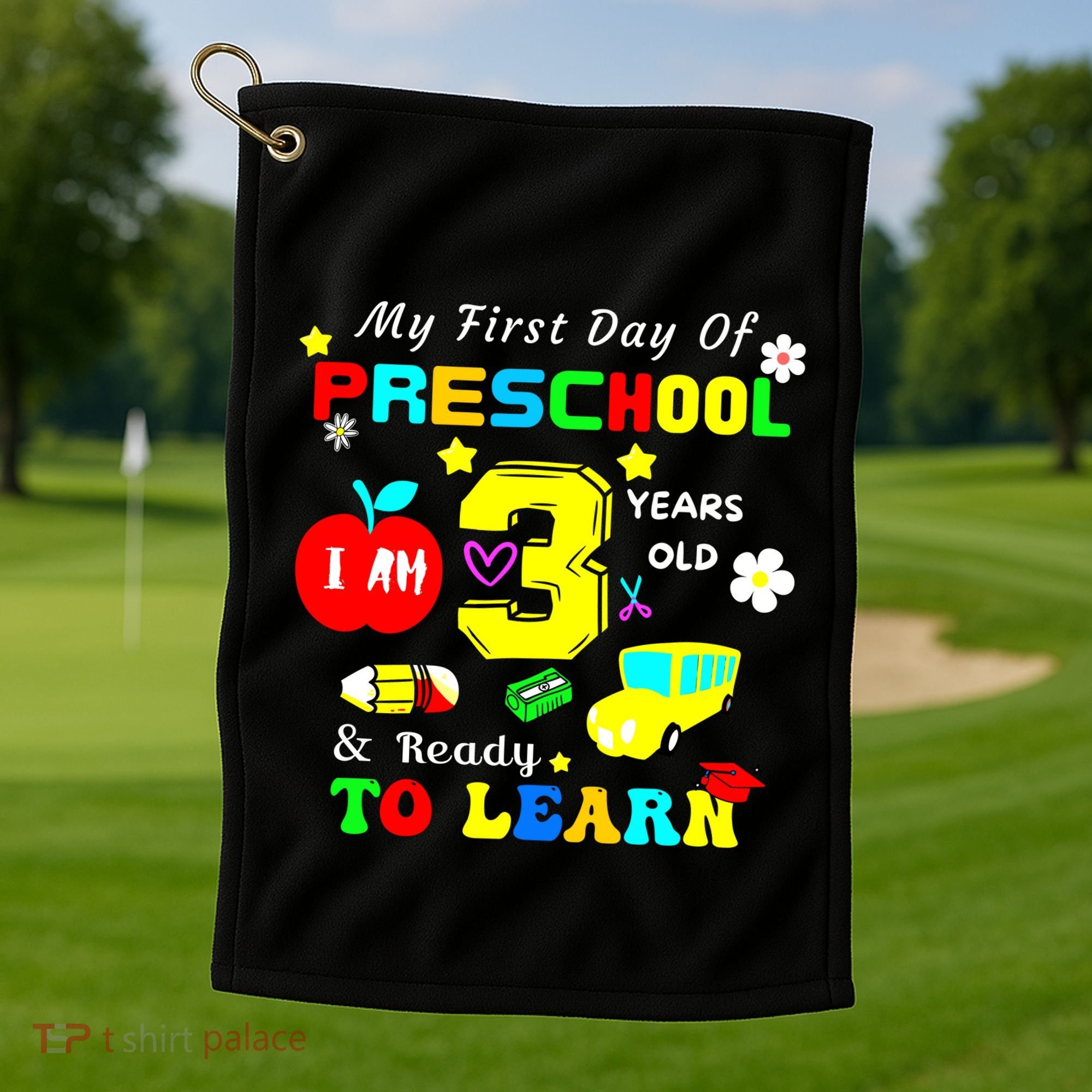 My First Day Of Preschool I Am 3 Years Old Ready To Learn Golf Towel