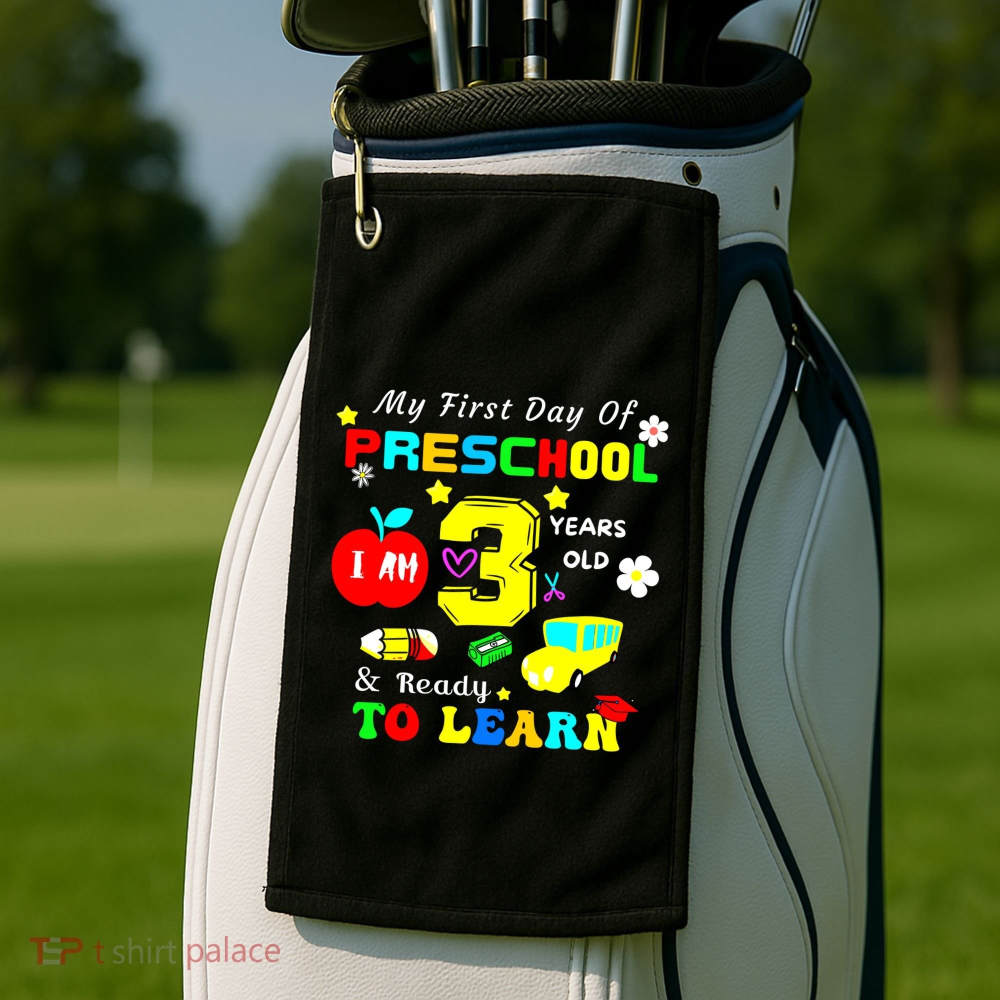 My First Day Of Preschool I Am 3 Years Old Ready To Learn Golf Towel
