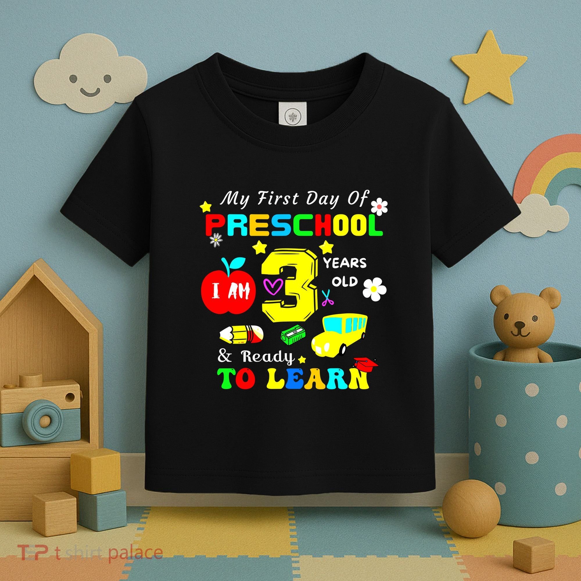 My First Day Of Preschool I Am 3 Years Old Ready To Learn Toddler T-Shirt