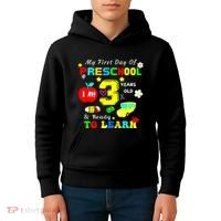 My First Day Of Preschool I Am 3 Years Old Ready To Learn Kids Hoodie thumb 4