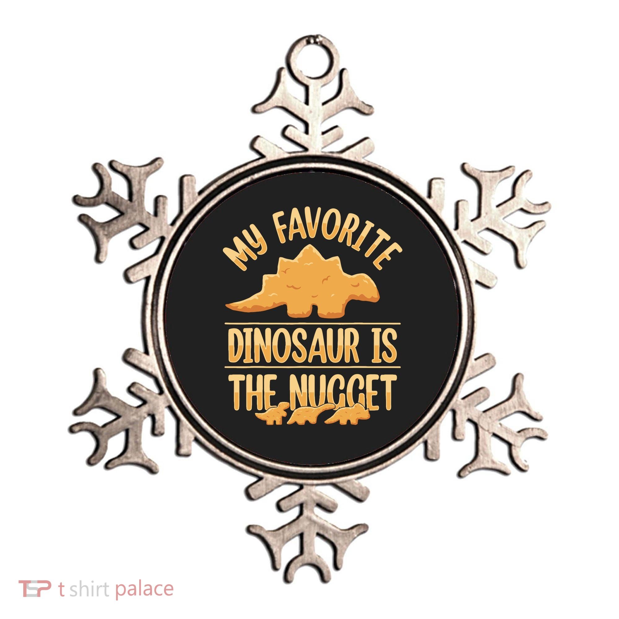 My Favorite Dinosaur Is The Nugget Ornament