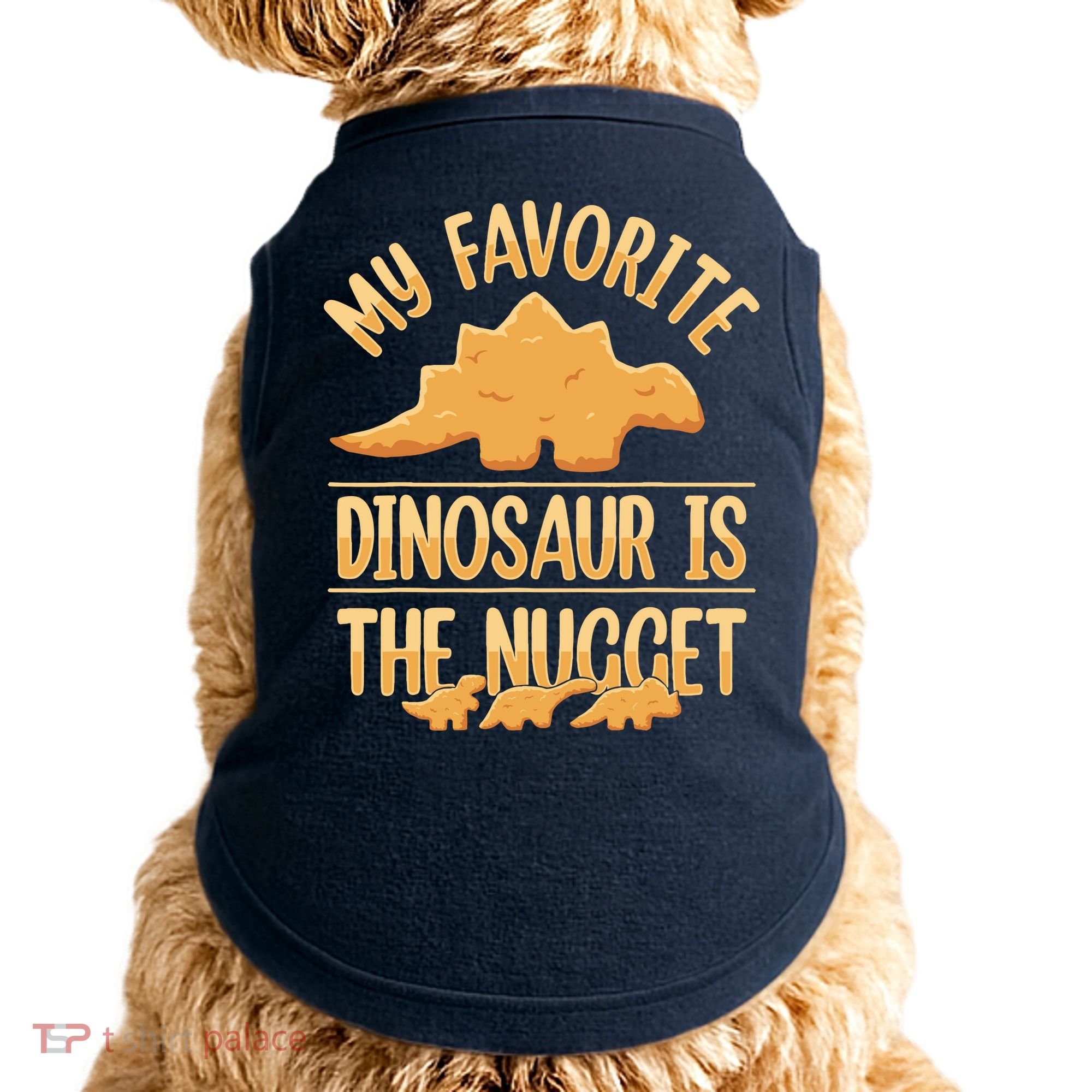 My Favorite Dinosaur Is The Nugget Doggie Tank