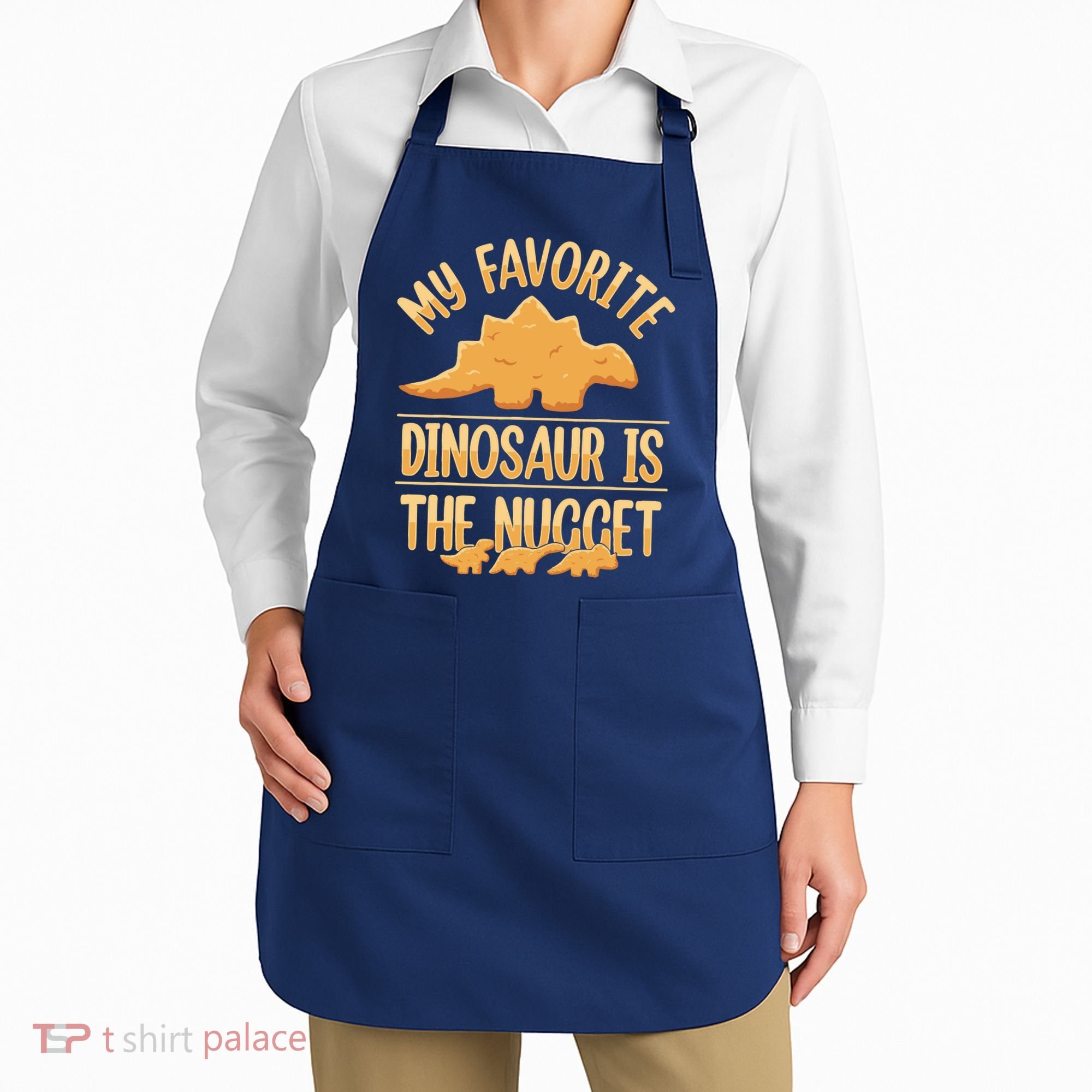 My Favorite Dinosaur Is The Nugget Apron