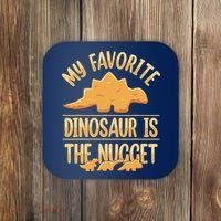 My Favorite Dinosaur Is The Nugget Coaster thumb 0