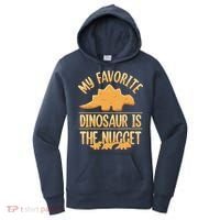 My Favorite Dinosaur Is The Nugget Women's Hoodie thumb 0